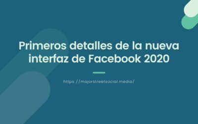 Primeros detalles de la nueva interfaz de Facebook 2020